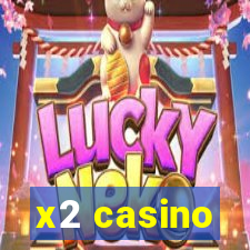 x2 casino